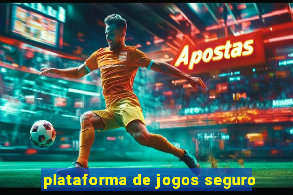 plataforma de jogos seguro